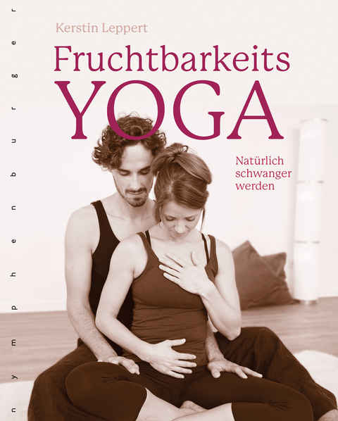 Fruchtbarkeits-Yoga - Kerstin Leppert