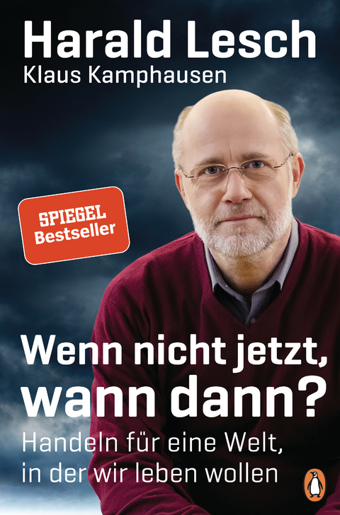 Wenn nicht jetzt, wann dann? - Harald Lesch, Klaus Kamphausen