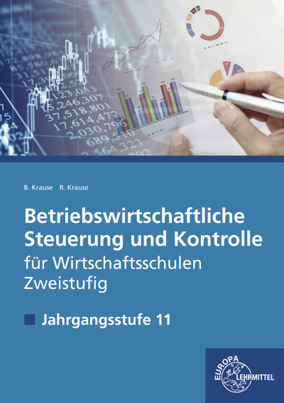 Betriebswirtschaftliche Steuerung und Kontrolle f. Wirtschaftsschulen Zweistufig - Brigitte Krause, Roland Krause