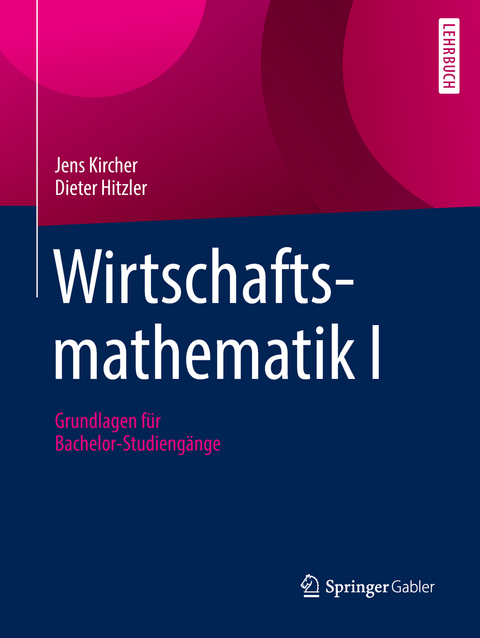 Wirtschaftsmathematik I - Jens Kircher, Dieter Hitzler