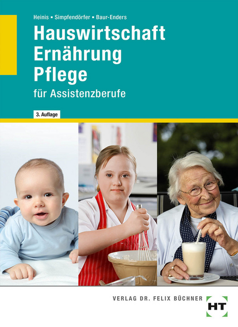 Hauswirtschaft Ernährung Pflege - Monika Heinis, Dorothea Simpfendörfer, Roswitha Baur-Enders