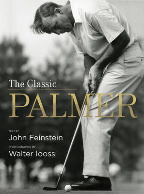 Classic Palmer -  John Feinstein