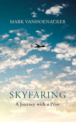 Skyfaring -  Mark Vanhoenacker