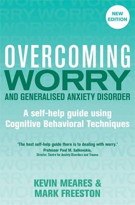 Overcoming Worry and Generalised Anxiety Disorder, 2nd Edition -  Mark Freeston,  Kevin Meares