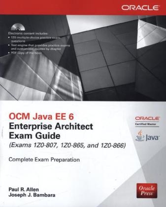 OCM Java EE 6 Enterprise Architect Exam Guide (Exams 1Z0-807, 1Z0-865 & 1Z0-866) -  Paul R. Allen,  Joseph J. Bambara