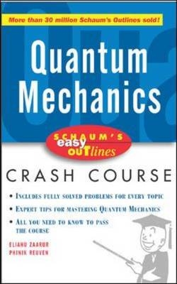 Schaum's Easy Outline of Quantum Mechanics -  Phinik Reuven,  Elyahu Zaarur