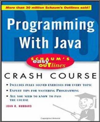 Schaum's Easy Outline of Programming with Java -  John R. Hubbard