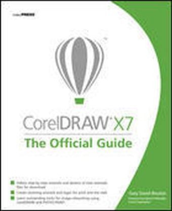 CorelDRAW X7: The Official Guide -  Gary David Bouton