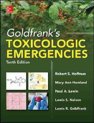 Goldfrank's Toxicologic Emergencies, Tenth Edition (ebook) -  Lewis R. Goldfrank,  Robert S. Hoffman,  Mary Ann Howland,  Neal A. Lewin,  Lewis S. Nelson