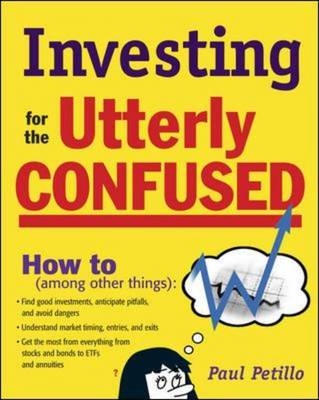 Investing for the Utterly Confused -  Paul Petillo