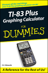 TI-83 Plus Graphing Calculator For Dummies - C. C. Edwards