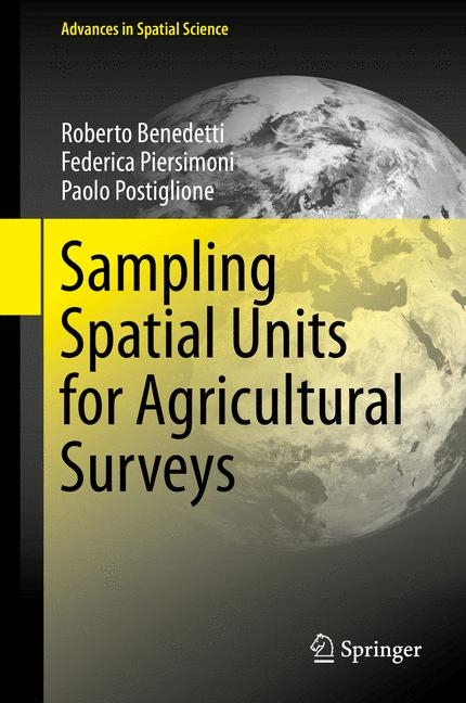 Sampling Spatial Units for Agricultural Surveys - Roberto Benedetti, Federica Piersimoni, Paolo Postiglione