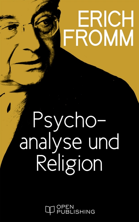 Psychoanalyse und Religion - Erich Fromm