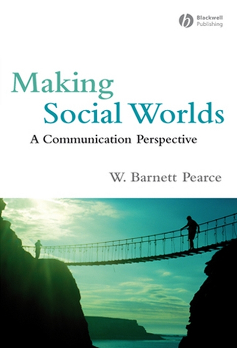 Making Social Worlds - W. Barnett Pearce