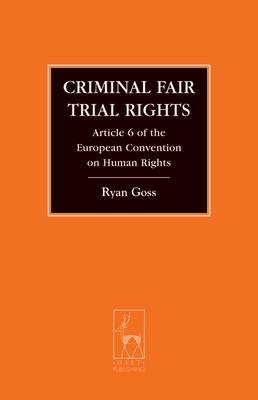 Criminal Fair Trial Rights -  Ryan Goss