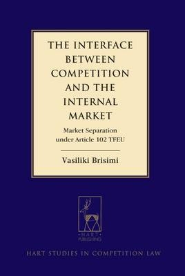 The Interface between Competition and the Internal Market -  Dr Vasiliki Brisimi