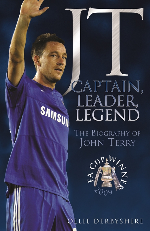 JT- Captain, Leader, Legend: The Biography of John Terry -  Ollie Derbyshire