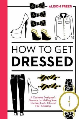 How to Get Dressed -  Alison Freer