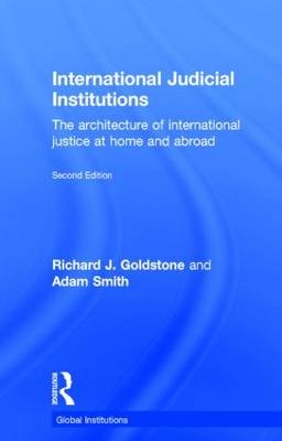 International Judicial Institutions -  Richard J. Goldstone,  Adam Smith