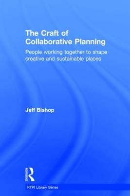 The Craft of Collaborative Planning -  Jeff Bishop