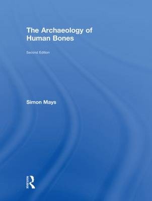 Archaeology of Human Bones -  Simon Mays