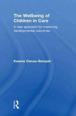 Wellbeing of Children in Care -  Kwame Owusu-Bempah