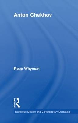 Anton Chekhov -  Rose Whyman