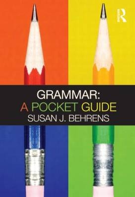 Grammar: A Pocket Guide -  Susan J. Behrens