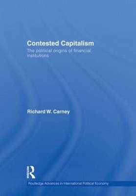 Contested Capitalism -  Richard W. Carney