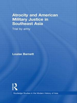 Atrocity and American Military Justice in Southeast Asia - USA) Barnett Louise (Rutgers University