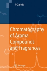 Chromatography of Aroma Compounds and Fragrances - Tibor Cserháti