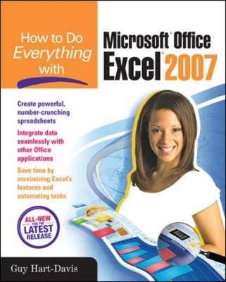 How to Do Everything with Microsoft Office Excel 2007 -  Guy Hart-Davis