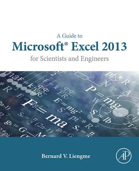 Guide to Microsoft Excel 2013 for Scientists and Engineers -  Bernard Liengme