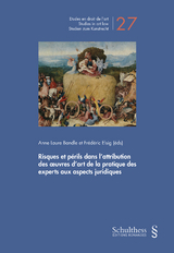 Risques et périls dans l'attribution des oeuvres d'art : de la pratique des experts aux aspects juridiques - 