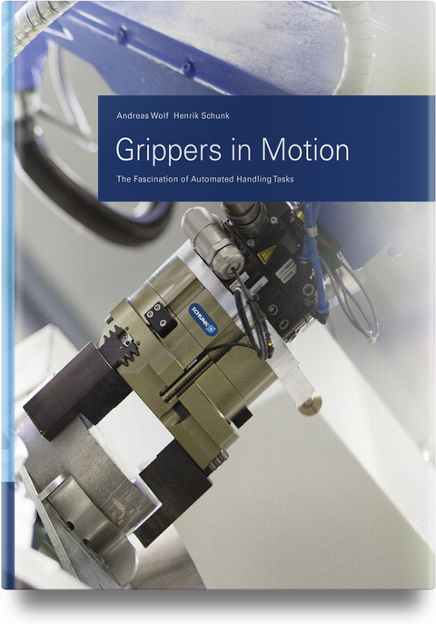 Grippers in Motion - Andreas Wolf, Henrik A Schunk