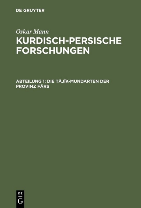 Oskar Mann: Kurdisch-persische Forschungen / Die Tâjîk-Mundarten der Provinz Fârs - Oskar Mann