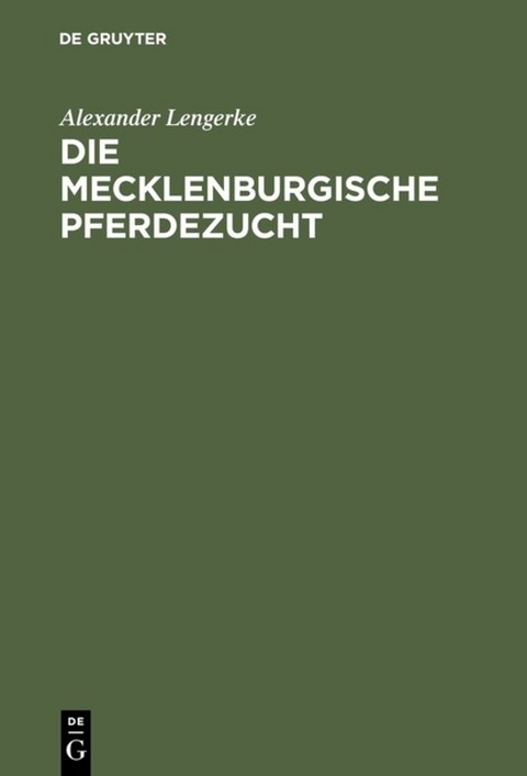 Die mecklenburgische Pferdezucht - Alexander Lengerke