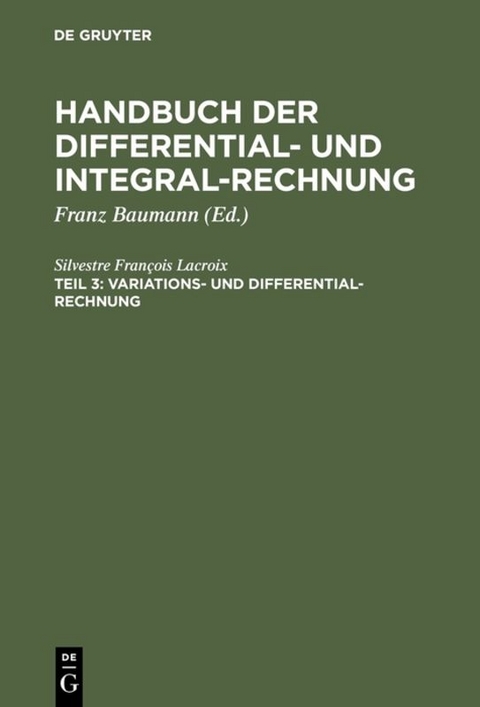 Handbuch der Differential- und Integral-Rechnung / Variations- und Differential- Rechnung - Silvestre François Lacroix