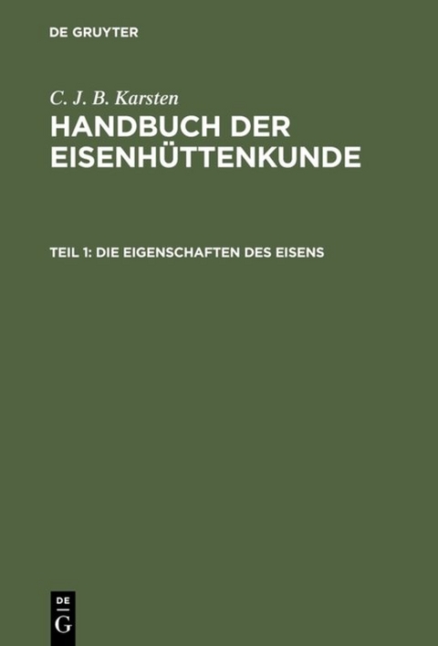 C. J. B. Karsten: Handbuch der Eisenhüttenkunde / Die Eigenschaften des Eisens - C. J. B. Karsten