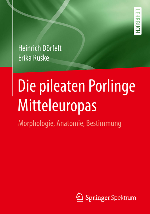 Die pileaten Porlinge Mitteleuropas - Heinrich Dörfelt, Erika Ruske