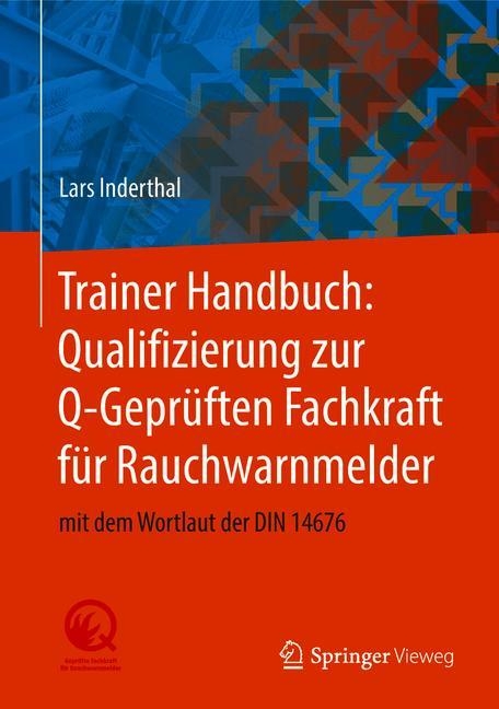 Trainer Handbuch: Qualifizierung zur Q-Geprüften Fachkraft für Rauchwarnmelder - Lars Inderthal