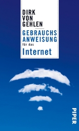 Gebrauchsanweisung für das Internet - Dirk von Gehlen