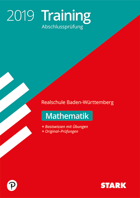 Training Abschlussprüfung Realschule 2019 - Mathematik - BaWü