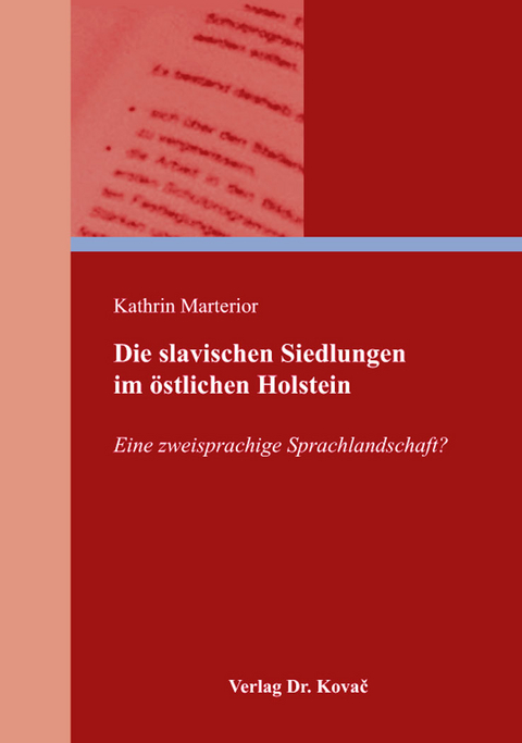 Die slavischen Siedlungen im östlichen Holstein - Kathrin Marterior