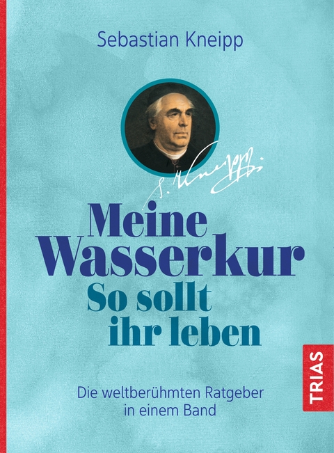 Meine Wasserkur. So sollt ihr leben - Helga Marie Rebsamen-Fey