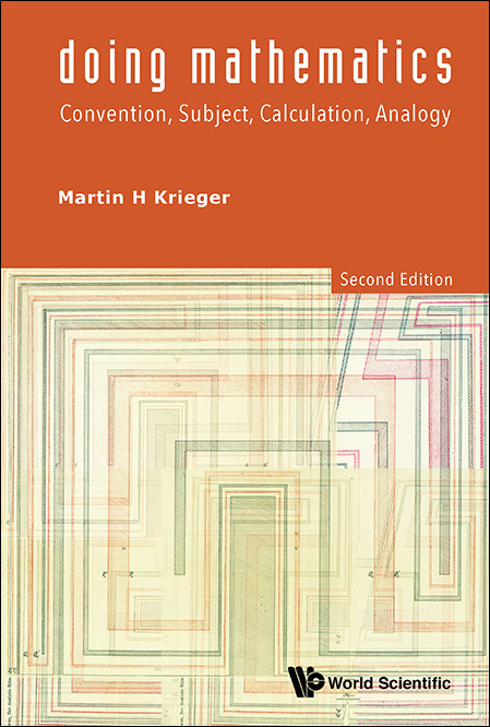 Doing Mathematics: Convention, Subject, Calculation, Analogy (2nd Edition) - Martin H Krieger