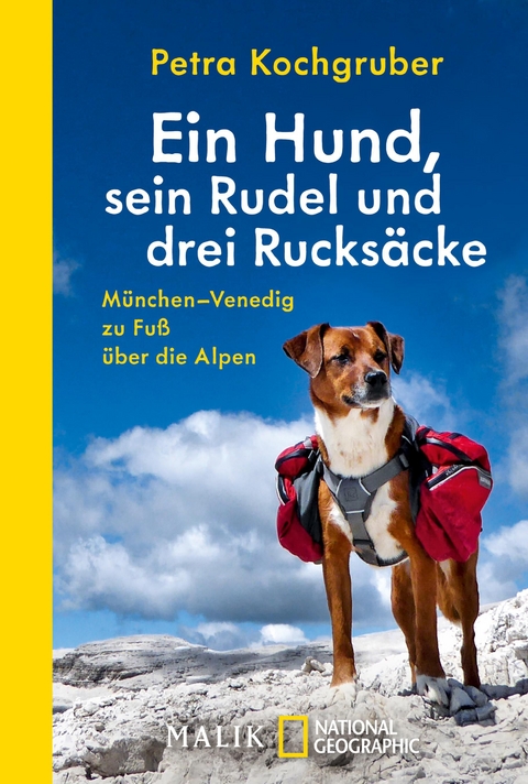 Ein Hund, sein Rudel und drei Rucksäcke - Petra Kochgruber