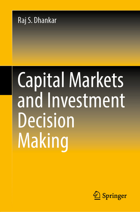 Capital Markets and Investment Decision Making - Raj S. Dhankar