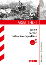 STARK Arbeitsheft Gymnasium - Latein - Caesar: Britannien-Expedition - Schützendorf, Henning