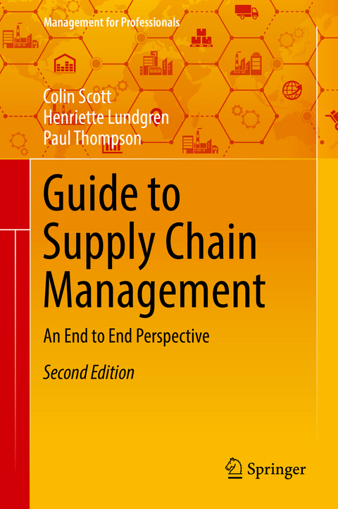 Guide to Supply Chain Management - Colin Scott, Henriette Lundgren, Paul Thompson